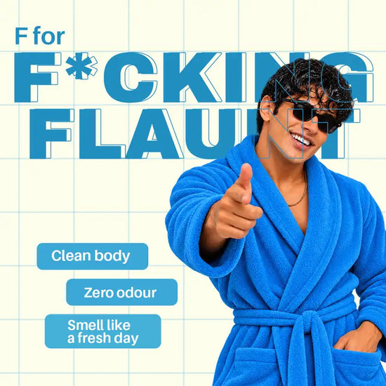 F for Flaunt: clean body and a fresh smell all day, flaunt MEN.