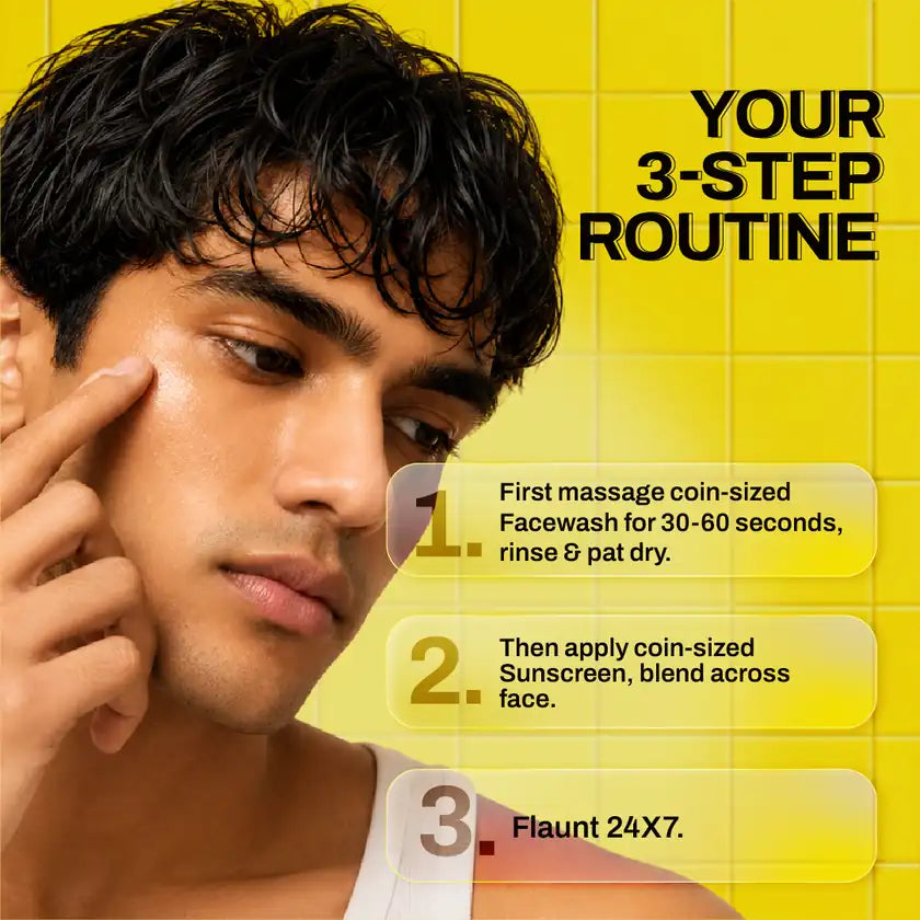 Your three step routine: facewash, then sunscreen, then flaunt 24x7.