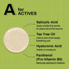 A for Actives: salicylic acid, tea tree oil, hyaluronic acid and panthenol.